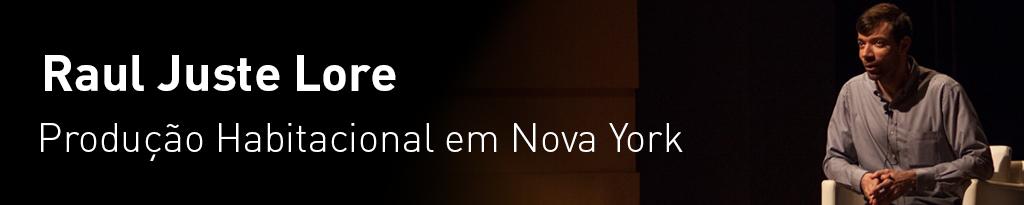 Raul Juste Lores: Produção Habitacional em Nova York