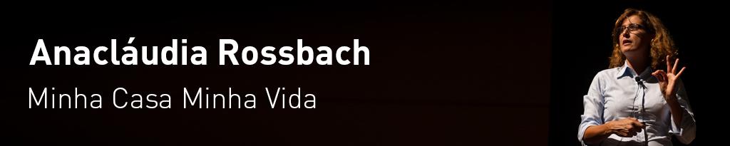 Anacláudia Rossbach: Minha Casa Minha Vida