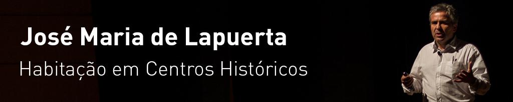 José Maria de Lapuerta: Habitação em Centros Históricos